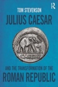 Enlarge image Cover: Julius Caesar and the Transformation of the Roman Republic - Routledge
