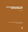 Cover: Archaeology by Experiment - Routledge