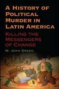 Cover: A History of Political Murder in Latin America - State University of New York Press