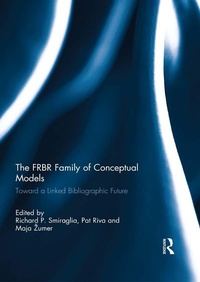 Abbildung von: The FRBR Family of Conceptual Models - Routledge