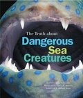 Cover: Truth About Dangerous Sea Creatures - Chronicle Books LLC