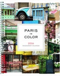 Cover: 2016 Paris in Color Engagement Calendar - Chronicle Books