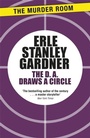 Cover: The D.A. Draws a Circle - The Murder Room