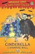 Cover: Seriously Silly: Scary Fairy Tales: Cinderella at the Vampire Ball - Orchard Books
