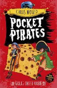 Enlarge image Cover: Pocket Pirates: The Great Cheese Robbery - Hodder Children's Books