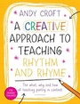 Cover: A Creative Approach to Teaching Rhythm and Rhyme - Featherstone