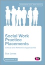 Cover: Social Work Practice Placements - Learning Matters Ltd