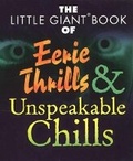 Cover: The Little Giant Book of Eerie Thrills and Unspeakable Chills - Sterling Juvenile