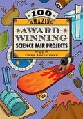 Cover: 100 Amazing Award-Winning Science Fair Projects - Sterling