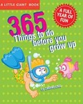 Cover: 365 Things to Do Before You Grow Up - Sterling Juvenile