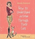Cover: How to Understand Women Through Their Cats - Sterling