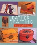 Cover: Leather Crafting in an Afternoon - Sterling