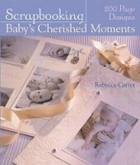 Abbildung von: Scrapbooking Baby's Cherished Moments - Sterling