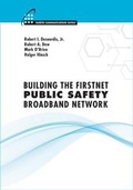 Cover: Building the FirstNet Public Safety Broadband Network - Artech House Publishers