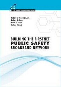 Enlarge image Cover: Building the FirstNet Public Safety Broadband Network - Artech House Publishers