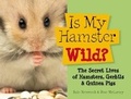 Cover: Is My Hamster Wild? - Lark Books,U.S.