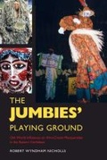 Cover: The Jumbies' Playing Ground - University Press of Mississippi