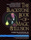 Cover: The Blackstone Book of Magic and Illusion - Newmarket Press,U.S.