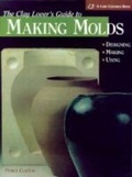 Cover: The Clay Lover's Guide to Making Molds - Lark Books,U.S.