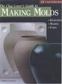Enlarge image Cover: A Clay Lover's Guide to Making Molds - Lark Books,U.S.