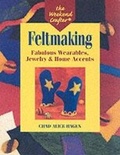 Cover: Feltmaking - Lark Books,U.S.