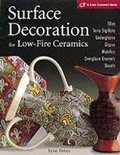 Cover: Surface Decoration for Low-fire Ceramics - Lark Books,U.S.