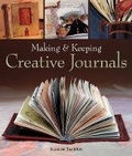 Cover: Making & Keeping Creative Journals - Lark Books,U.S.