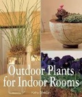 Cover: Outdoor Plants for Indoor Rooms - Lark Books,U.S.