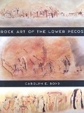 Cover: Rock Art of the Lower Pecos - Texas A & M University Press