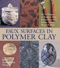 Cover: Faux Surfaces in Polymer Clay - Lark Books,U.S.