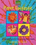 Cover: Paper Fantastic - Lark Books,U.S.