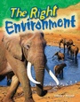 Cover: The Right Environment - Teacher Created Materials, Inc