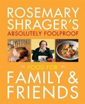 Cover: Rosemary Shrager's Absolutely Foolproof Food for Family & Friends - Hamlyn