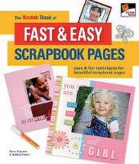Abbildung von: The Kodak Book of Fast and Easy Scrapbook Pages - Lark Books,U.S.