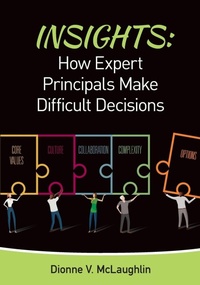 Enlarge image Cover: Insights: How Expert Principals Make Difficult Decisions - Corwin Press Inc