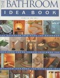 Cover: The Bathroom Idea Book - Taunton Press Inc