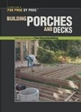 Cover: Building Porches and Decks - Taunton Press Inc