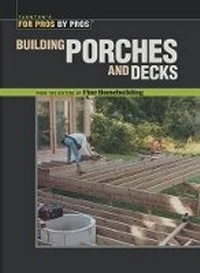 Enlarge image Cover: Building Porches and Decks - Taunton Press Inc
