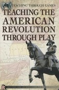 Cover: Teaching the American Revolution Through Play - Rosen Classroom