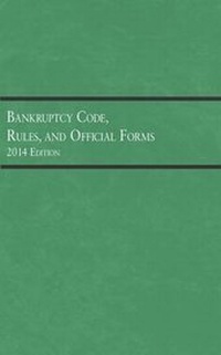 Abbildung von: Bankruptcy Code, Rules, and Official Forms, 2014 - West Academic Press