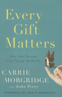 Enlarge image Cover: Every Gift Matters - Greenleaf Book Group LLC