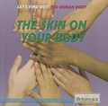 Cover: The Skin on Your Body - Rosen Education Service