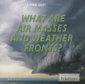 Cover: What Are Air Masses and Weather Fronts? - Rosen Education Service