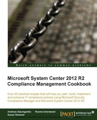 Enlarge image Cover: Microsoft System Center 2012 R2 Compliance Management Cookbook - Packt Publishing