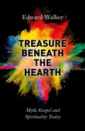 Cover: Treasure Beneath the Hearth - Myth, Gospel and Spirituality Today - Christian Alternative