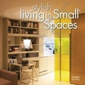 Cover: Stylish Living in Small Spaces - Images Publishing Group Pty Ltd