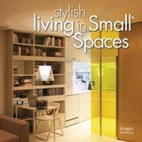 Abbildung von: Stylish Living in Small Spaces - Images Publishing Group Pty Ltd