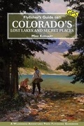 Cover: Flyfisher's Guide to Colorado's Lost Lakes and Secret Places - Wilderness Adventures Press