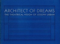 Enlarge image Cover: Architect of Dreams - Columbia University, Wallach Art Gallery,U.S.
