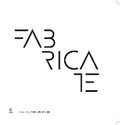 Cover: Fabricate 2011 - Riverside Architectural Press